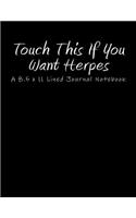 Touch This If You Want Herpes
