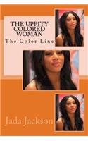 The Uppity Colored Woman
