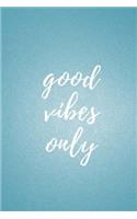 Good Vibes Only - Daily Journal: (6 x 9) Writing Journal, 90 Lined Pages, Smooth Matte Cover