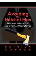 Avoiding the Hatchet Man: Practical Advice for the Employed and Unemployed(English)