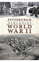 Pittsburgh Remembers World War II