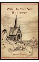 Why Do You Not Believe?: (English)
