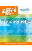 The Complete Idiot's Guide to Trigonometry: Master Trig with Crystal-Clear Explanations of All the Basics(Complete Idiot's Guides (Lifestyle Paperback))