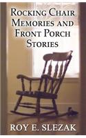 Rocking Chair Memories and Front Porch Stories