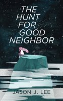 Hunt for Good Neighbor