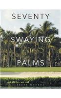 Seventy Swaying Palms