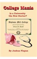 College Mania, Is a University the New Doctor?