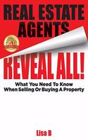 Real Estate Agents Reveal All!