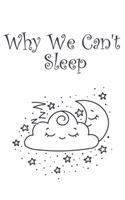 Why We Can't Sleep