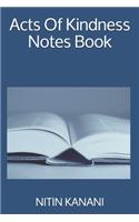 Acts Of Kindness Notes Book