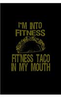 I'm Into Fitness. Fit'ness Taco In My Mouth: Hangman Puzzles - Mini Game - Clever Kids - 110 Lined Pages - 6 X 9 In - 15.24 X 22.86 Cm - Single Player - Funny Great Gift