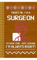 I'm a Surgeon! I'm Always Right! Ugly Xmas Sweater Design
