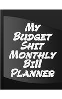 My Budget Shit Monthly Bill Planner
