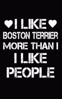 I Like Boston Terrier More Than I Like People