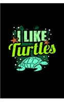 I Like Turtles