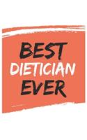 Best dietician Ever dieticians Gifts dietician Appreciation Gift, Coolest dietician Notebook A beautiful: Lined Notebook / Journal Gift,, 120 Pages, 6 x 9 inches, Personal Diary, Great for dieticians, Gift for dietician, Personalized Journal dietic