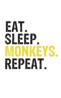 Eat Sleep Monkeys Repeat Best Gift for Monkeys Fans Notebook A beautiful