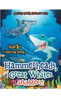 Hammerheads, Great Whites and More! Sharks Coloring Book