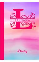 Luciana Diary: Personalized First Name Personal Writing Journal - Cute Pink Purple Watercolor Cover - Daily Diaries for Journalists & Writers - Note Taking - Write