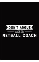 Don't Argue With The Netball Coach