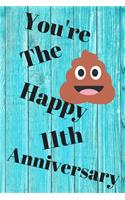 You're The Shit Happy 11th Anniversary