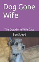Dog Gone Wife