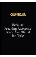 Counselor Because Freaking Awesome Is Not An Official Job Title