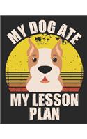 My dog at my lesson plan: Teacher planner - Halloween gift for Teachers - Funny Teacher Dog Lover Halloween Gift - Teacher Halloween Costume (8x10 Grey, 150 Pages)