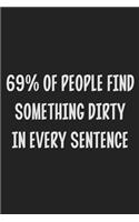 69% Of People Find Something Dirty In Every Sentence