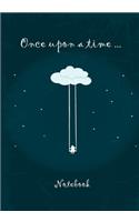 Once upon a time ... Notebook: Notebook - 7 x 10 inches - 102 high quality pages - Paperback - Ideal personal diary - children's notebook - birthday gift girl or woman - cloud and