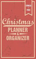 Christmas Planner Stress-Free Holiday Organizer: Cool Planner, Journal, Shopping and To-Do List for Organized and Joyful Christmas, Festive Organizer with Gift List, Calendar, Card List, Lined Note