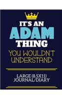 It's An Adam Thing You Wouldn't Understand Large (8.5x11) Journal/Diary