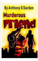 Murderous Friend