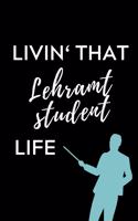 Livin' That Lehramt Student Life: A5 Geschenkbuch LINIERT für Lehramt Studenten - Geschenkidee zum Geburtstag - Studienbeginn - Erstes Semester - Schulabschluss - Lehrer - Abitur