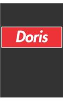 Doris: Doris Planner Calendar Notebook Journal, Personal Named Firstname Or Surname For Someone Called Doris For Christmas Or Birthdays This Makes The Perf