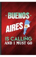 Buenos Aires Is Calling and I Must Go