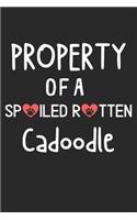 Property Of A Spoiled Rotten Cadoodle: Lined Journal, 120 Pages, 6 x 9, Cadoodle Dog Gift Idea, Black Matte Finish (Property Of A Spoiled Rotten Cadoodle Journal)