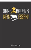 Ohne Bauern kein Essen!: Notizbuch mit 120 Karierten Seiten im Format A5 (6x9 Zoll)