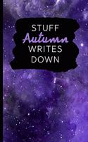 Stuff Autumn Writes Down: Personalized Journal / Notebook (6 x 9 inch) with 110 wide ruled pages inside [Purple Cosmos]