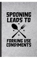 Spooning Leads to Forking Use Condiments