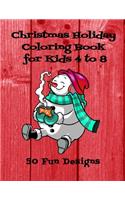 Christmas Holiday Coloring Book for Kids 4 to 8