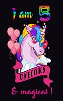 I am 5 and magical: A Happy Birthday 5 Years Old Unicorn Journal Notebook for Kids, Birthday Unicorn Journal for Girls / 5 Years Old Birthday Gift for Girls!/birthday g