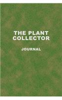 The Plant Collection Journal: Notebook/ Journal to organize your plants. Record every details about your plants, flowers, garden. Gift Idea for Plants Lovers.