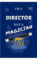 I'm A Director Not A Magician