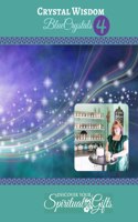 Crystal Wisdom #04: Blue Crystals: Connecting with Blue Crystals