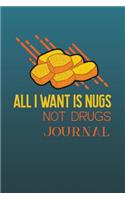 All I want is Nugs Not Drugs Journal