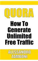 Quora: How to Generate Unlimited Traffic(1 Internet Marketing Trainings)