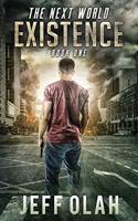 Next World - EXISTENCE - Book 1 (A Post-Apocalyptic Thriller)