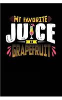 My Favorite Juice Is Grapefruit: Blank Lined Recipe Notebook