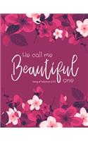 He Calls Me Beautiful One - Song Of Solomon 2: 10: Pink Floral, Bible Quotes, Bible Verse Journal, Inspiration Notebook, Gift for Girls, Bullet Journal and Sketch Book, Composition Book, 8.5 x 11
